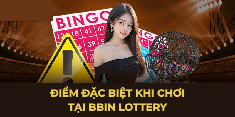 Điểm đặc biệt khi chơi tại BBin Lottery