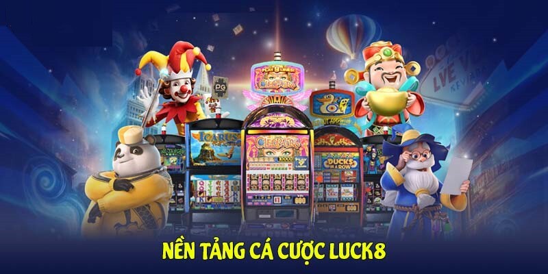 Sảnh cược tại Luck8